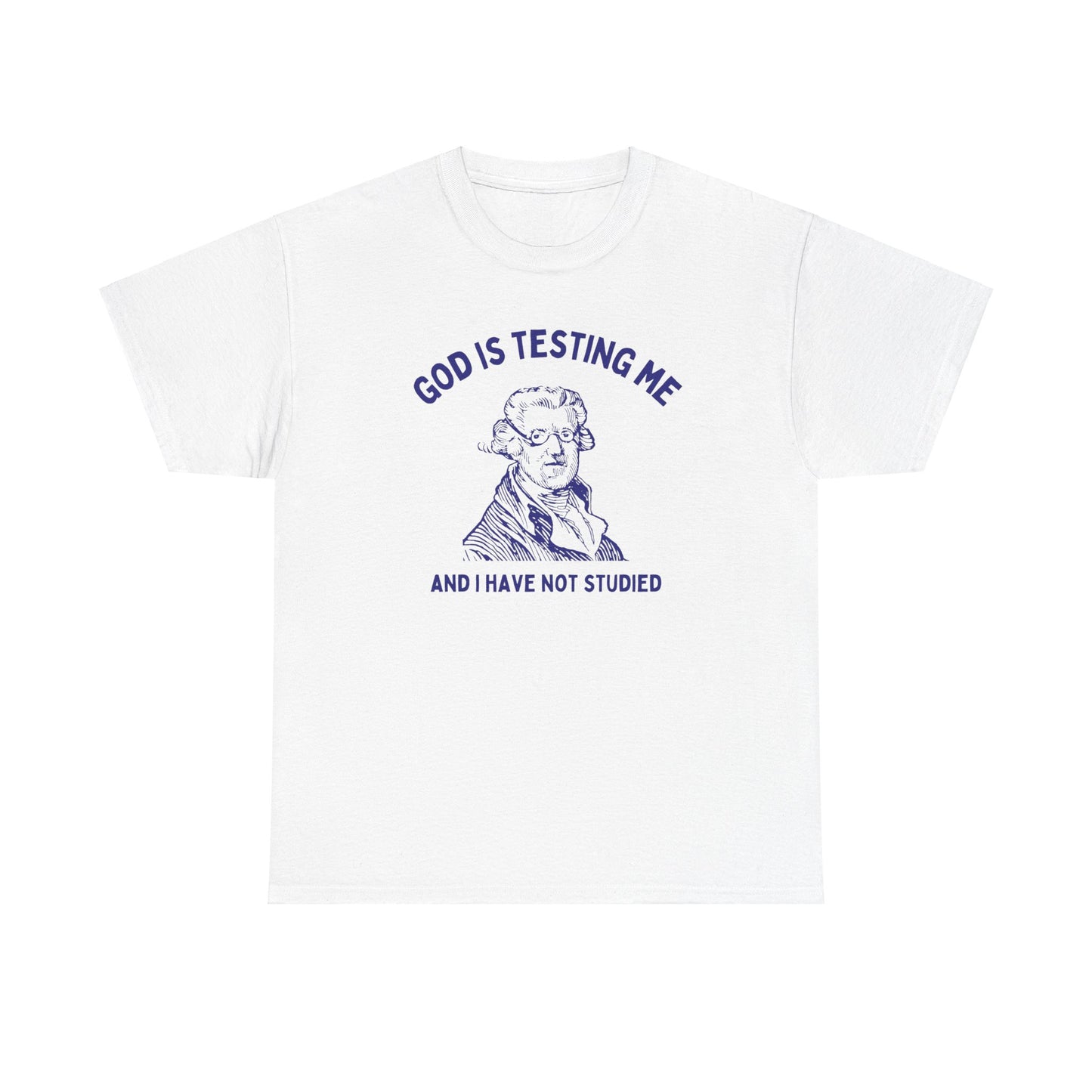 God is testing me and I have not studied - Unisex Heavy Cotton Tee