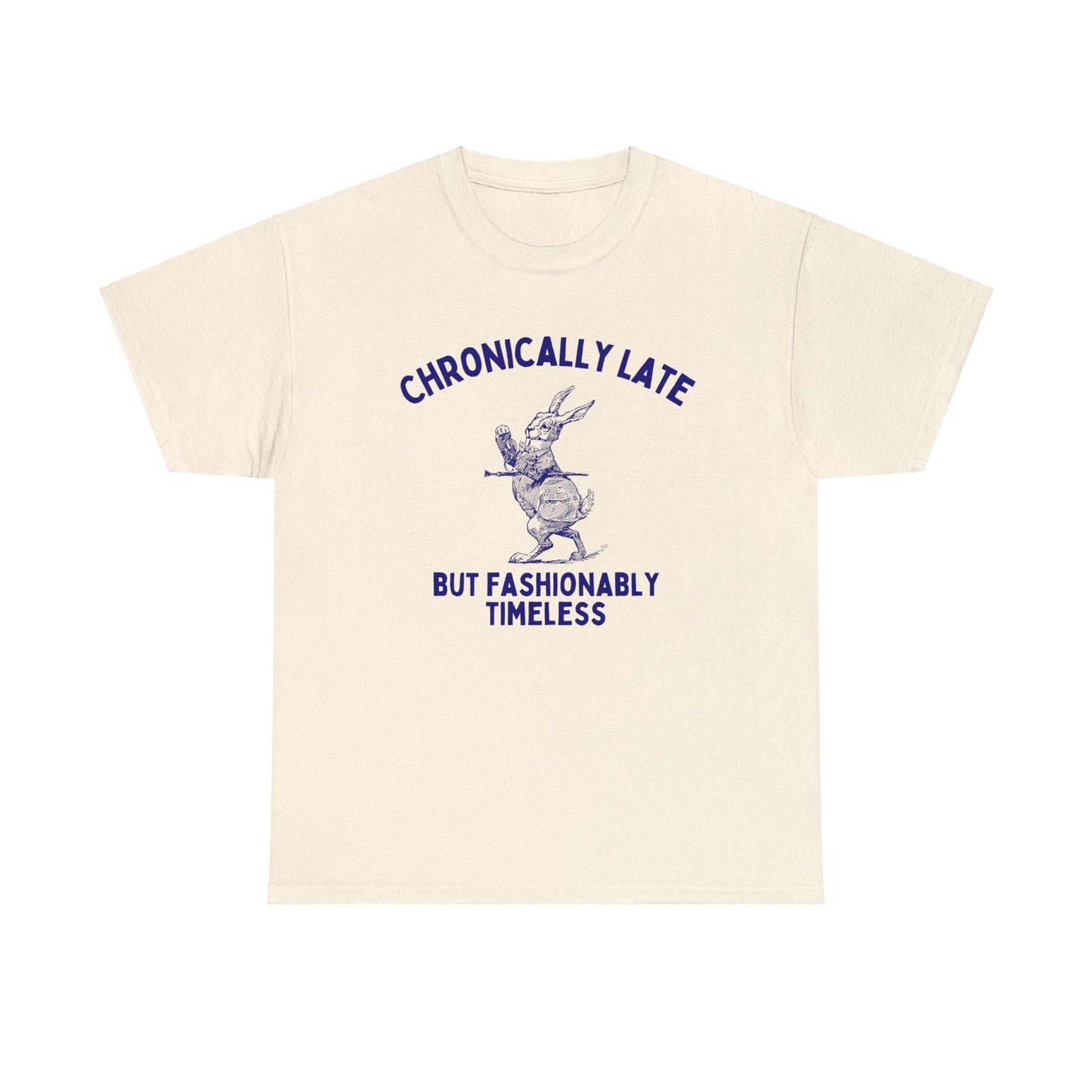 Chronically late, but fashionably timeless - Unisex Heavy Cotton Tee