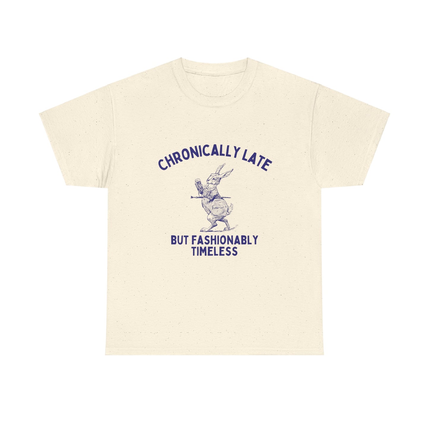 Chronically late, but fashionably timeless - Unisex Heavy Cotton Tee