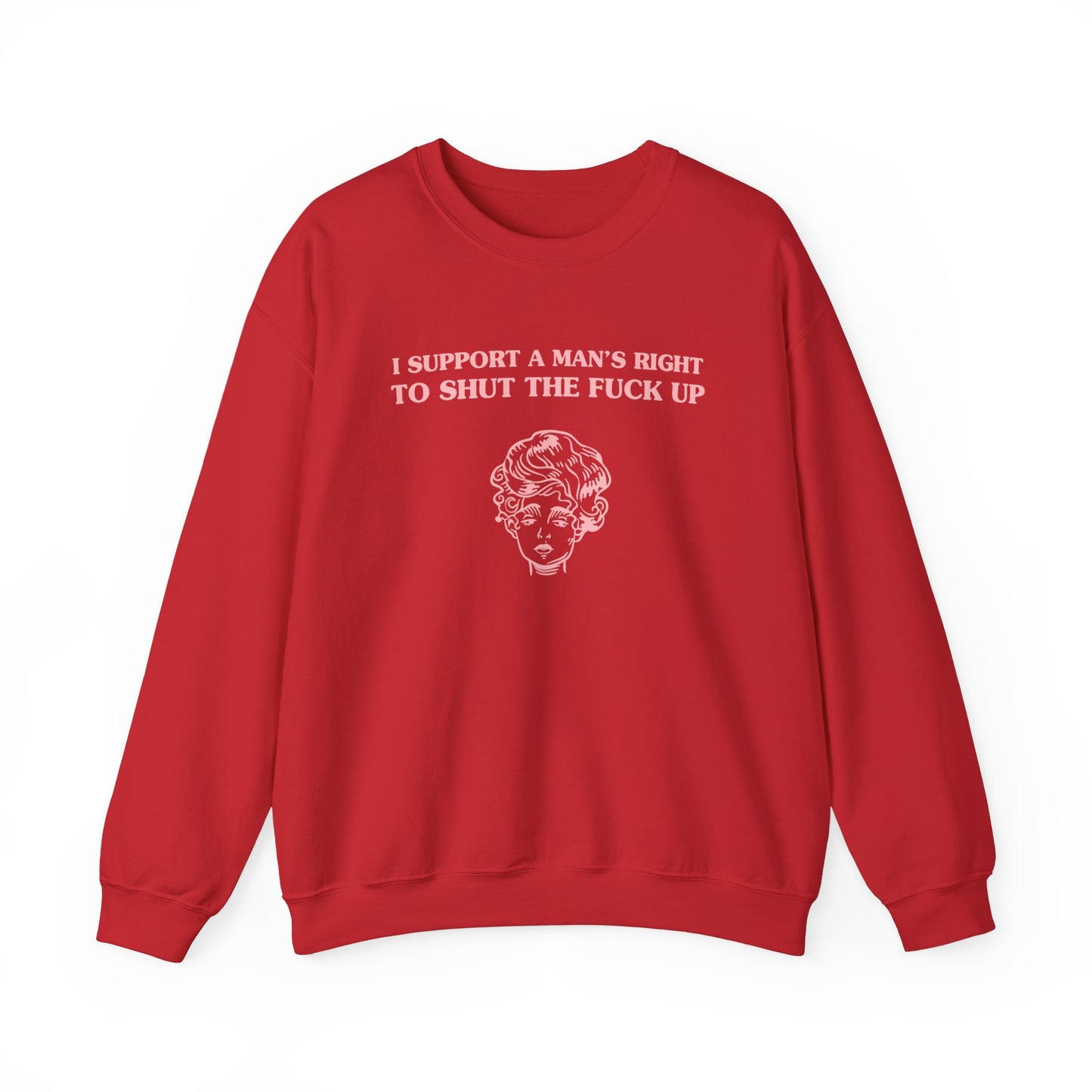 I support a man's right to shut the fuck up - Unisex Heavy Blend™ Crewneck Sweatshirt