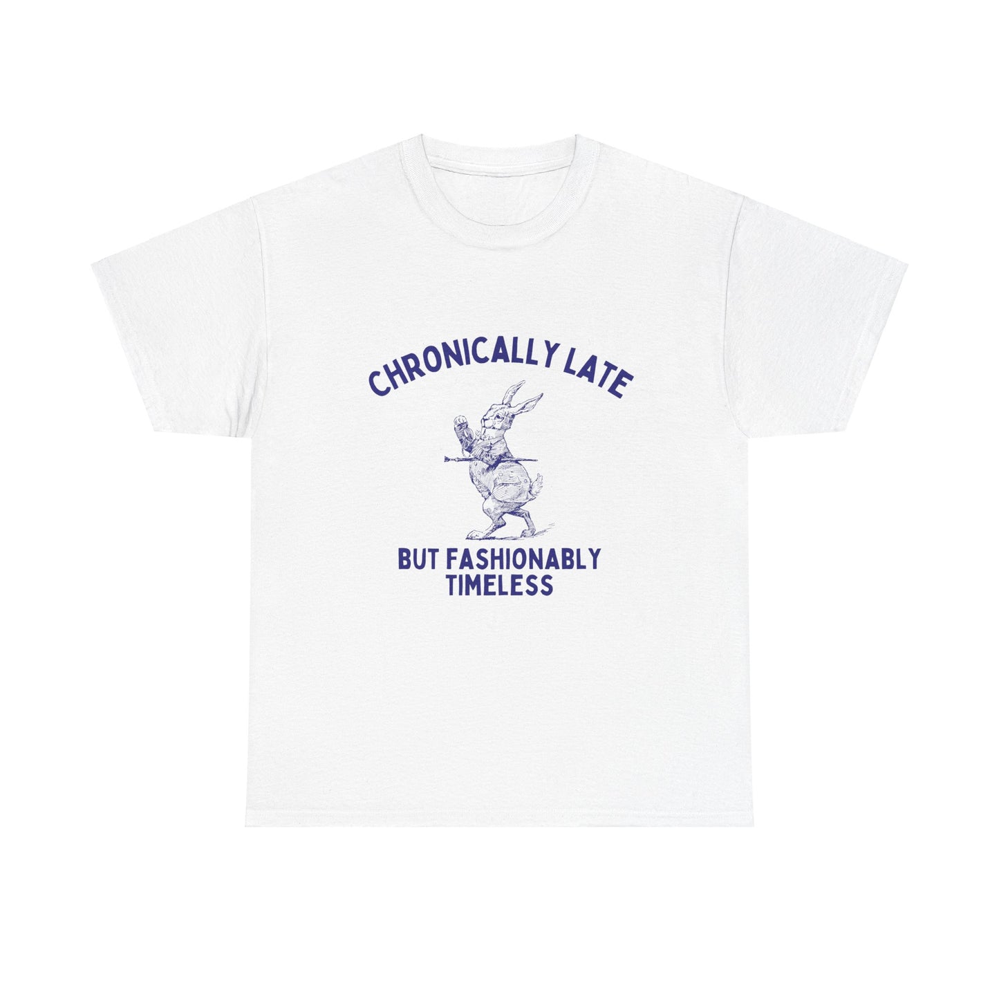 Chronically late, but fashionably timeless - Unisex Heavy Cotton Tee