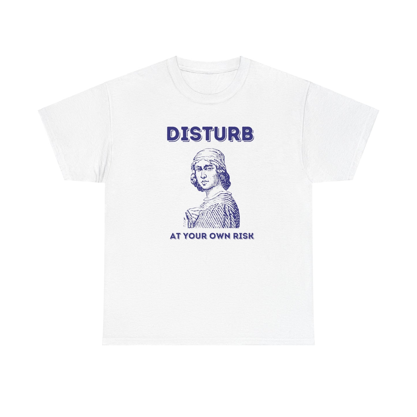 Disturb at your own risk - Unisex Heavy Cotton Tee