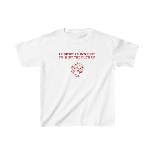 I support a man's right to shut the fuck up - Heavy Cotton™ Baby Tee