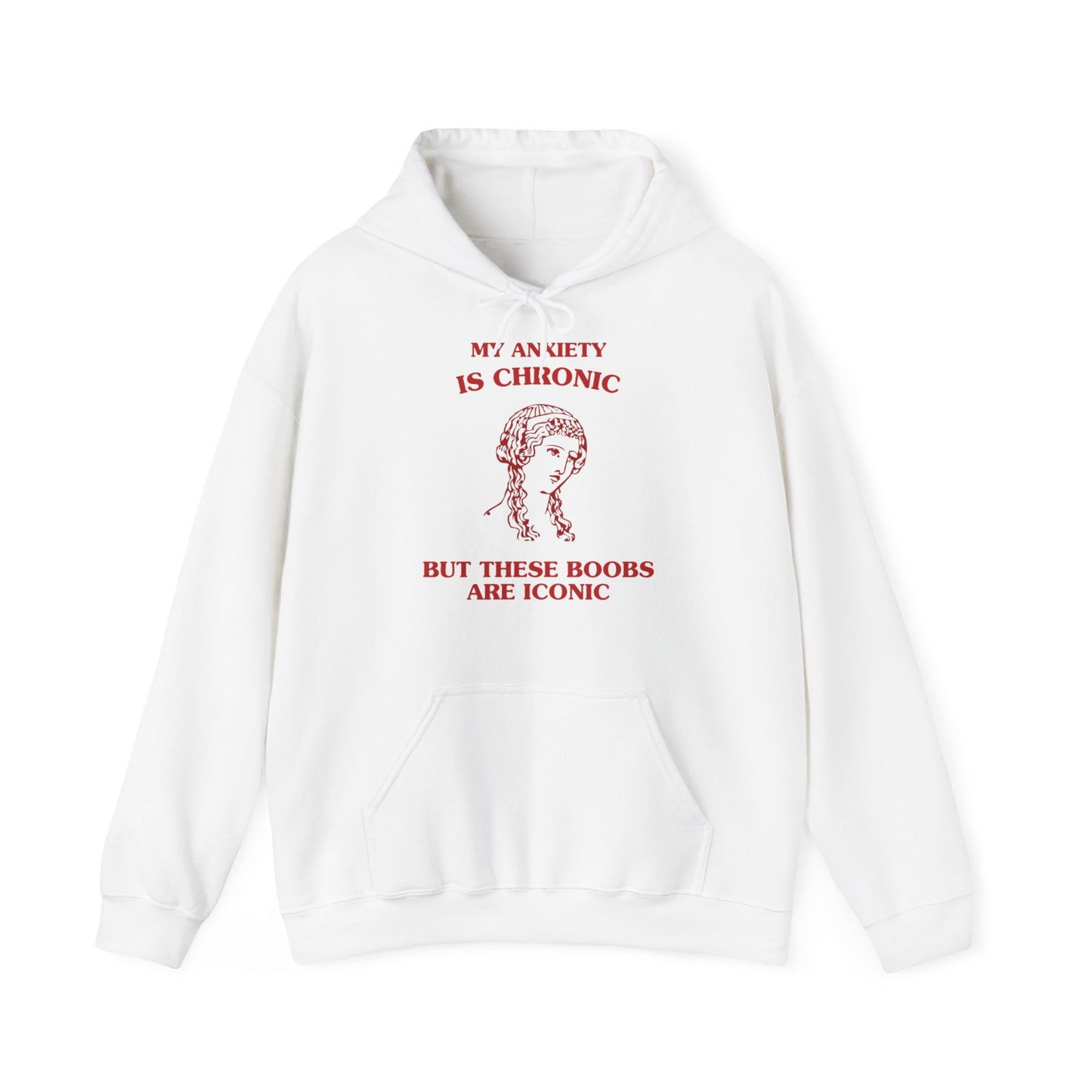 My anxiety is chronic, but these boobs are iconic - Unisex Heavy Blend™ Hooded Sweatshirt