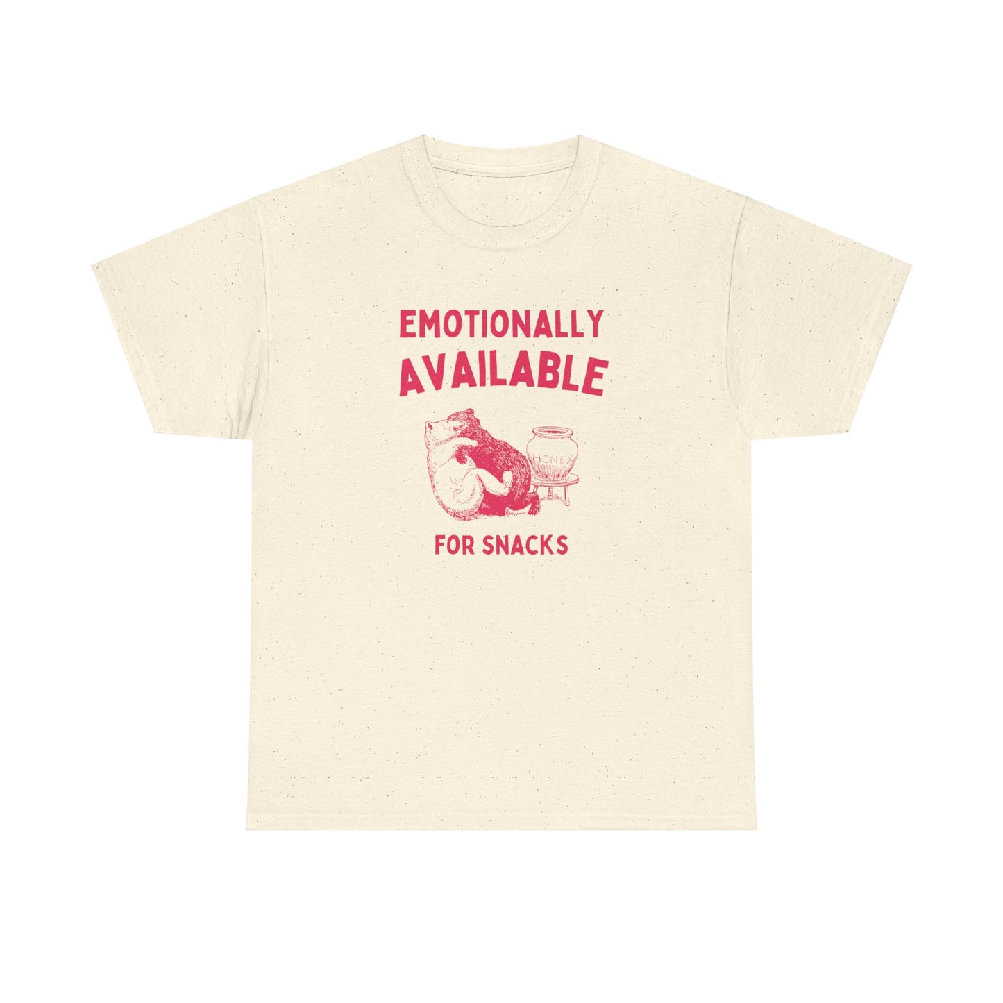 Emotionally available for snacks - Unisex Heavy Cotton Tee