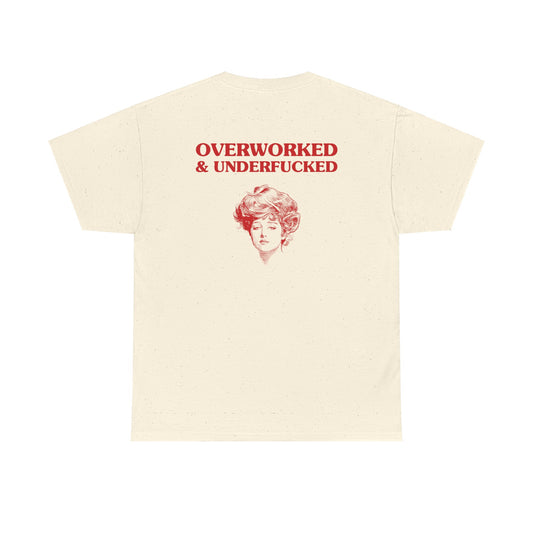 Overworked & Underfucked - Back Design - Unisex Heavy Cotton Tee