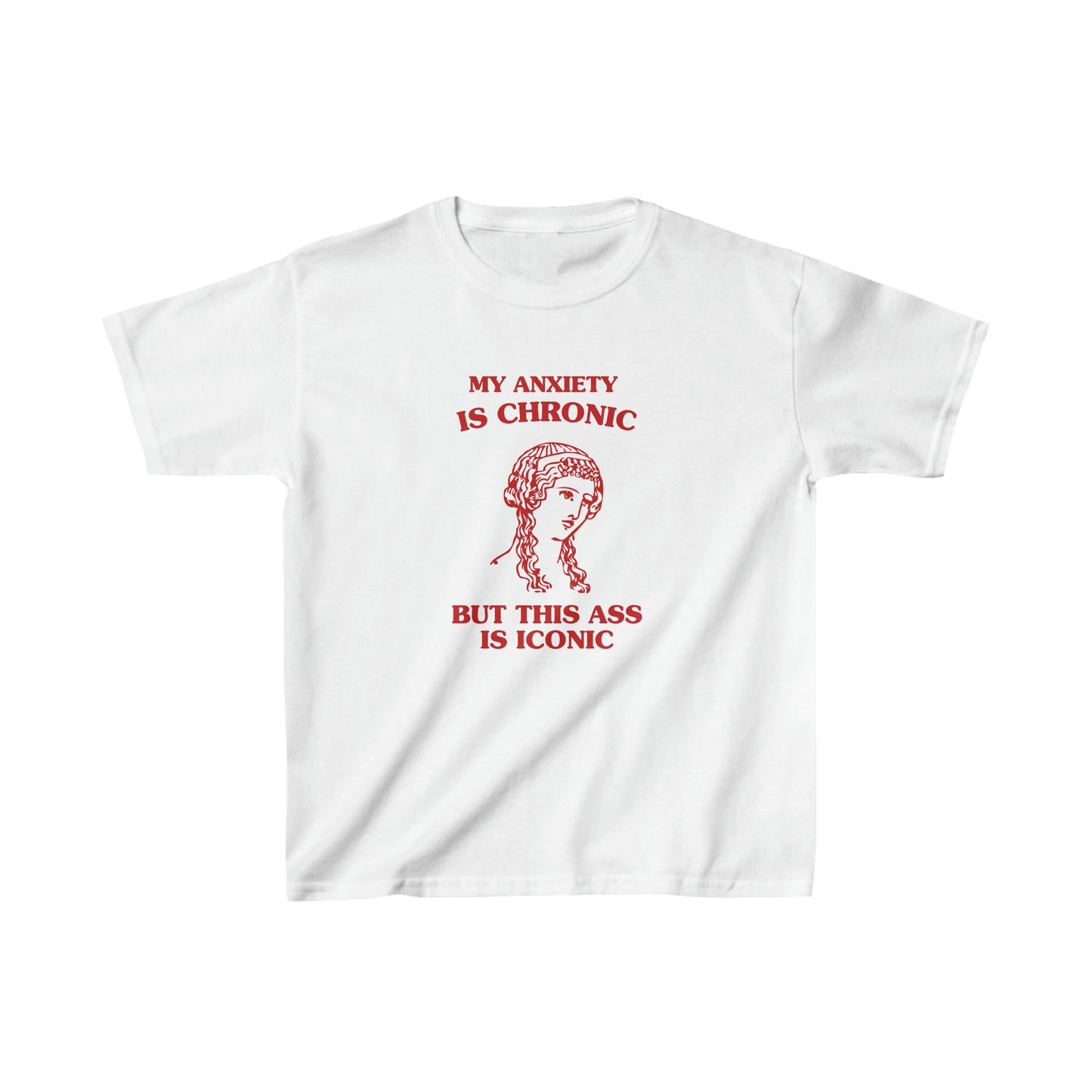 My anxiety is chronic, but this ass is iconic - Heavy Cotton™ Baby Tee