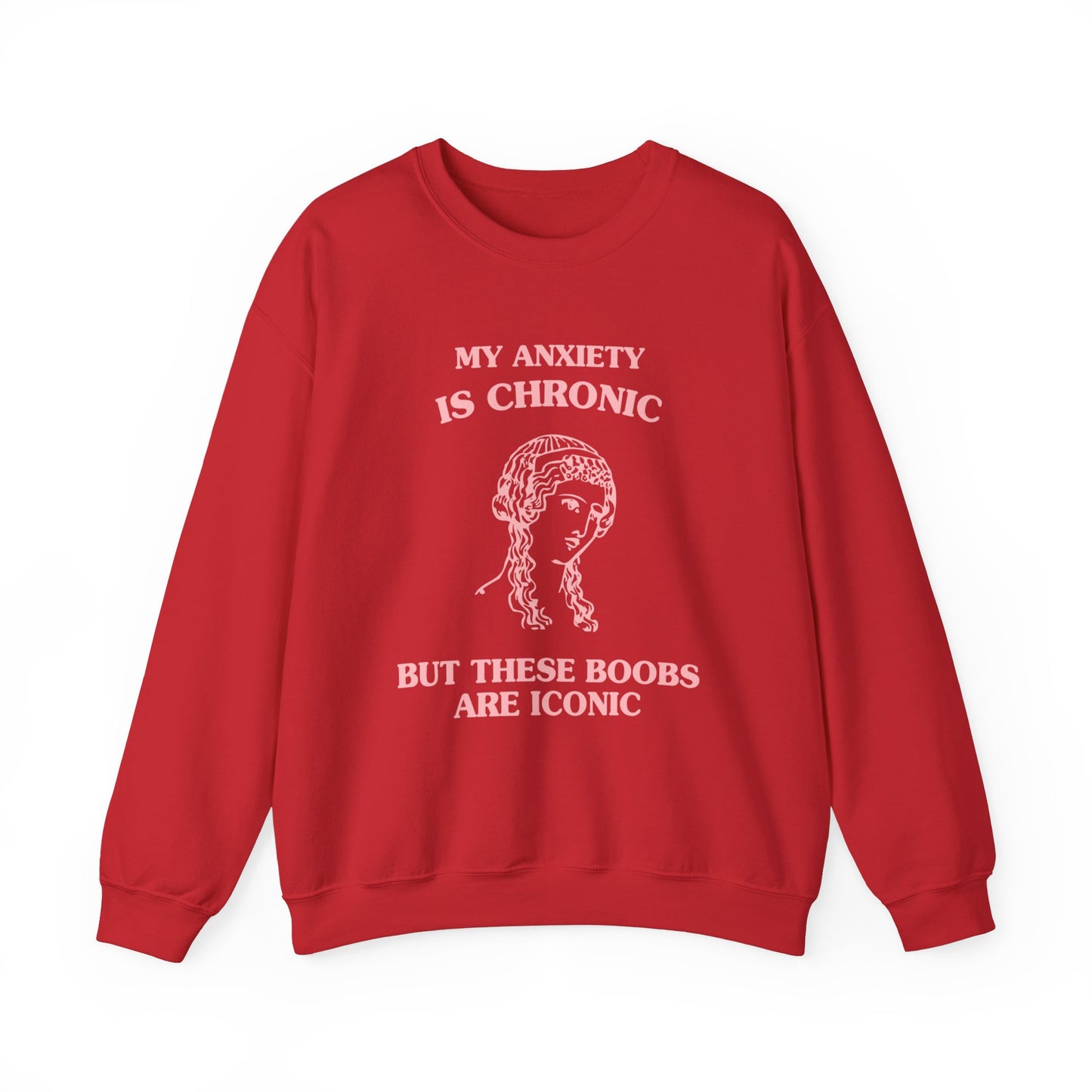 My anxiety is chronic, but these boobs are iconic - Unisex Heavy Blend™ Crewneck Sweatshirt