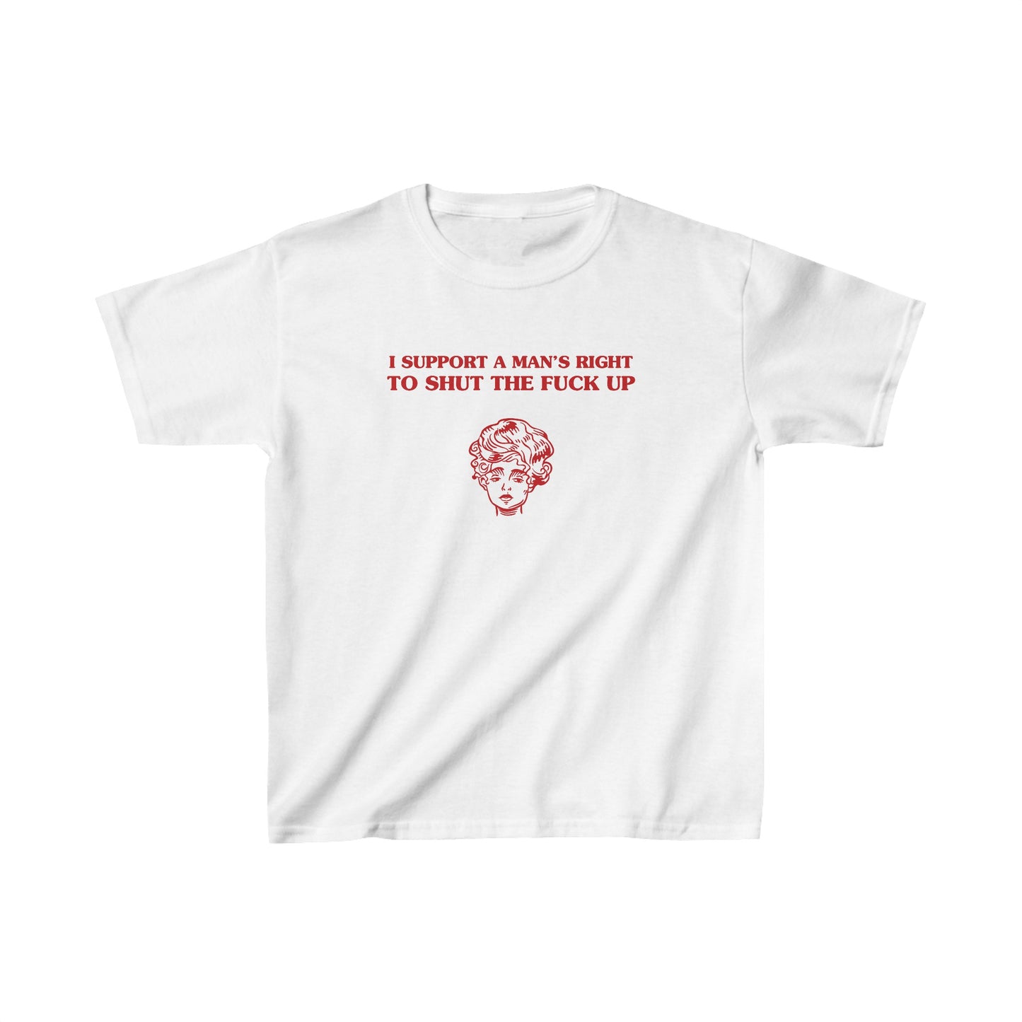 I support a man's right to shut the fuck up - Heavy Cotton™ Baby Tee