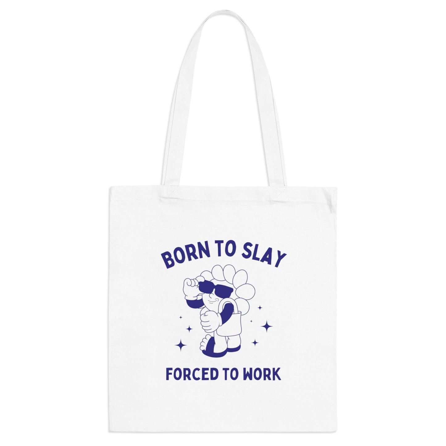 Born to slay, forced to work - Tote Bag