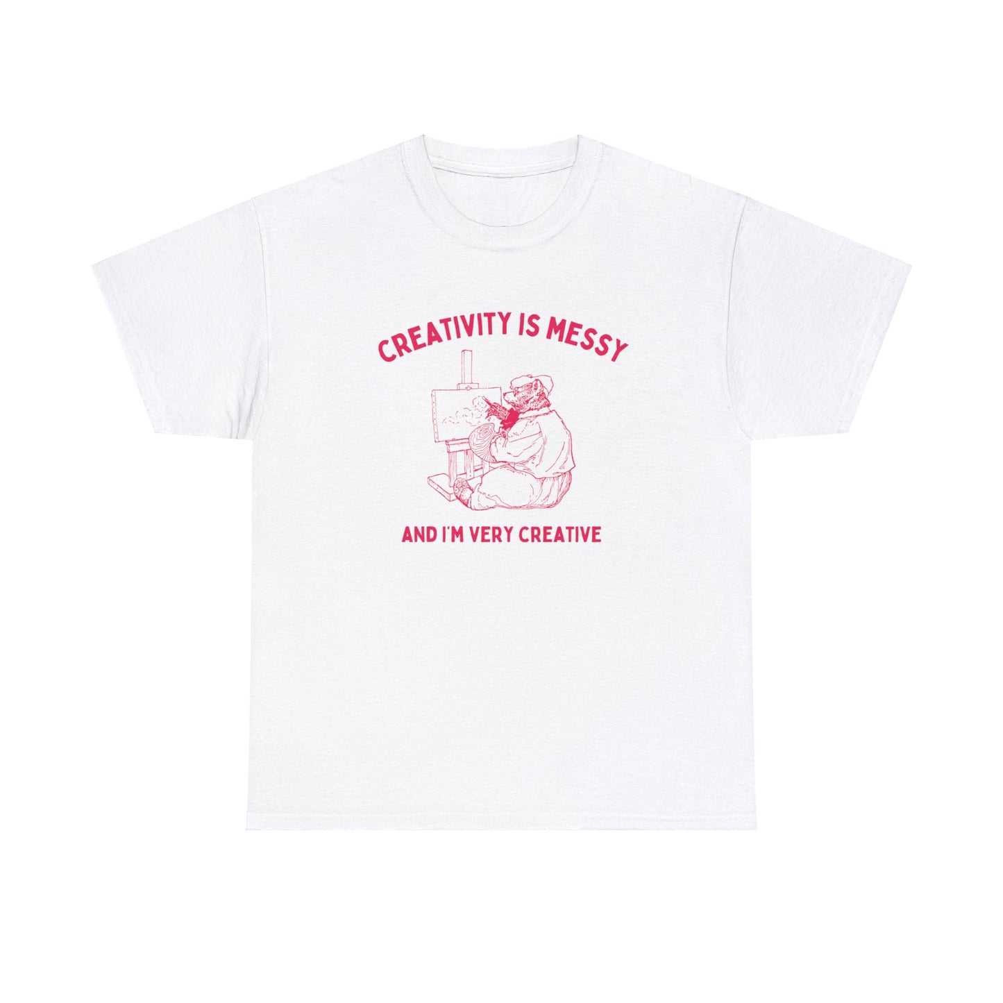 Creativity is messy, and I'm very creative - Unisex Heavy Cotton Tee