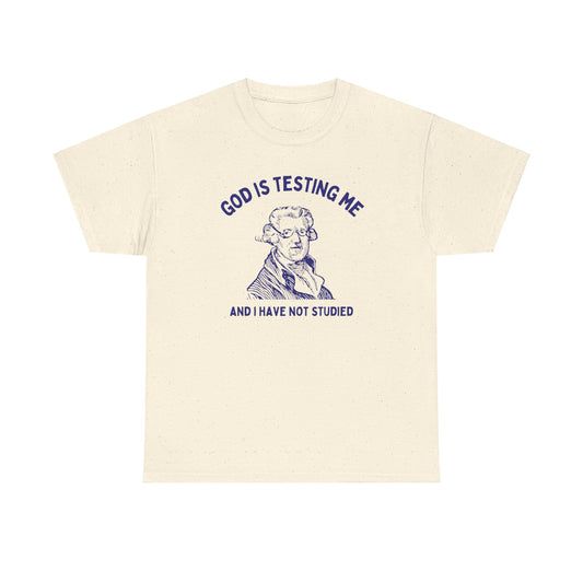 God is testing me and I have not studied - Unisex Heavy Cotton Tee