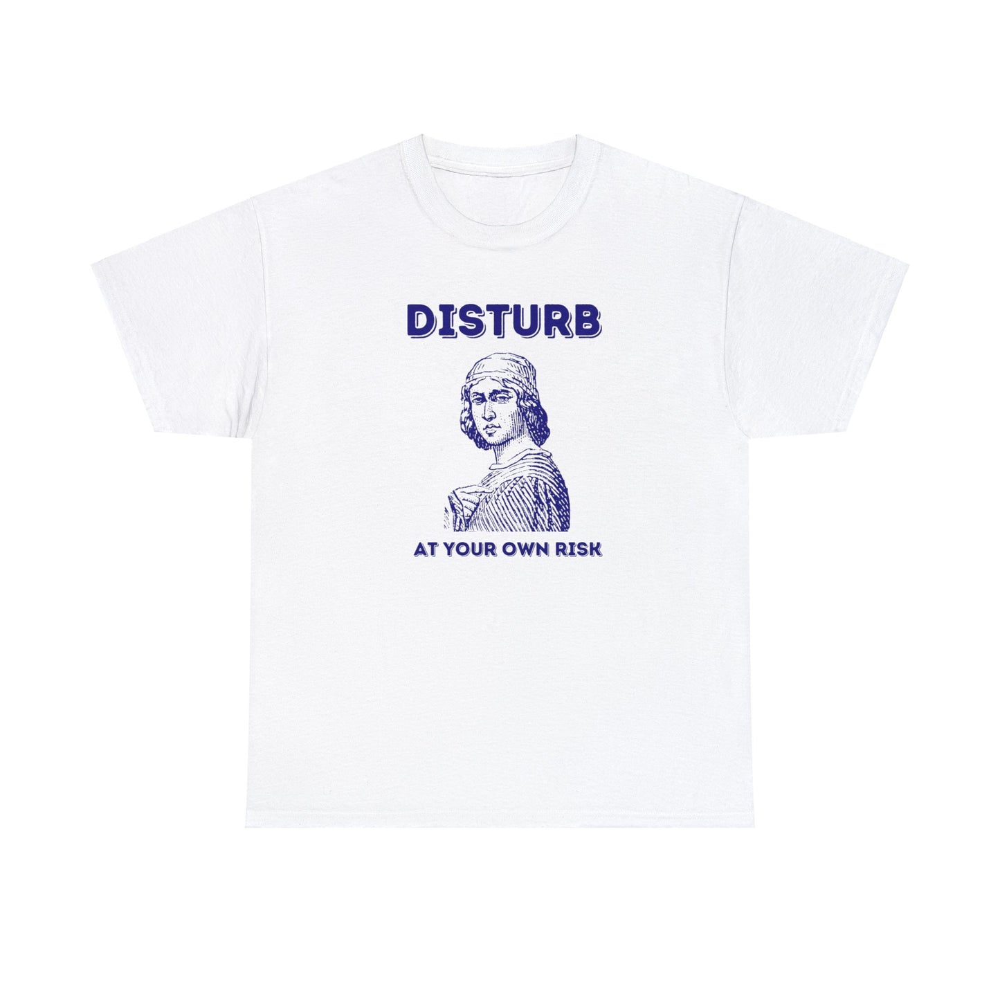 Disturb at your own risk - Unisex Heavy Cotton Tee