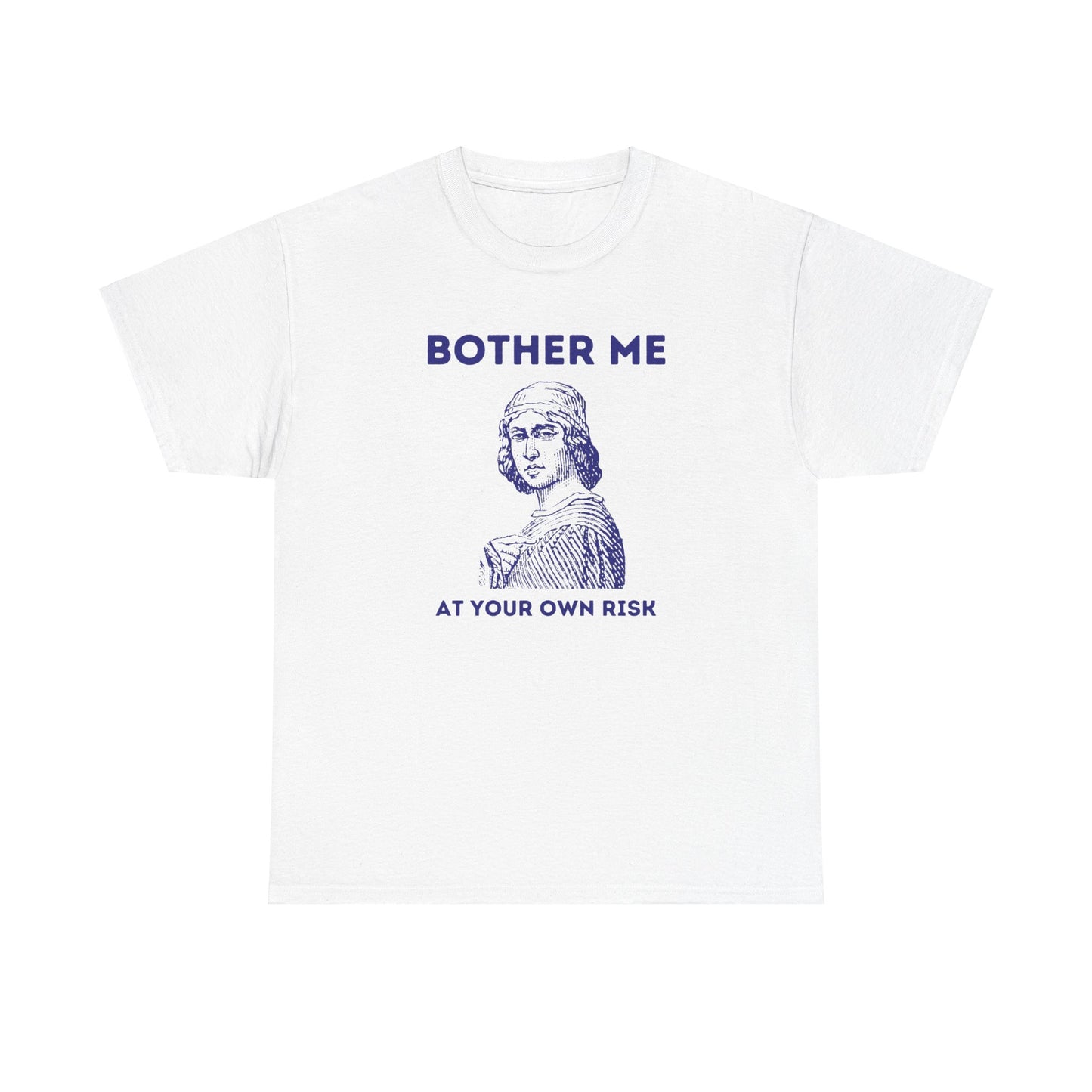 Bother me at your own risk - Unisex Heavy Cotton Tee