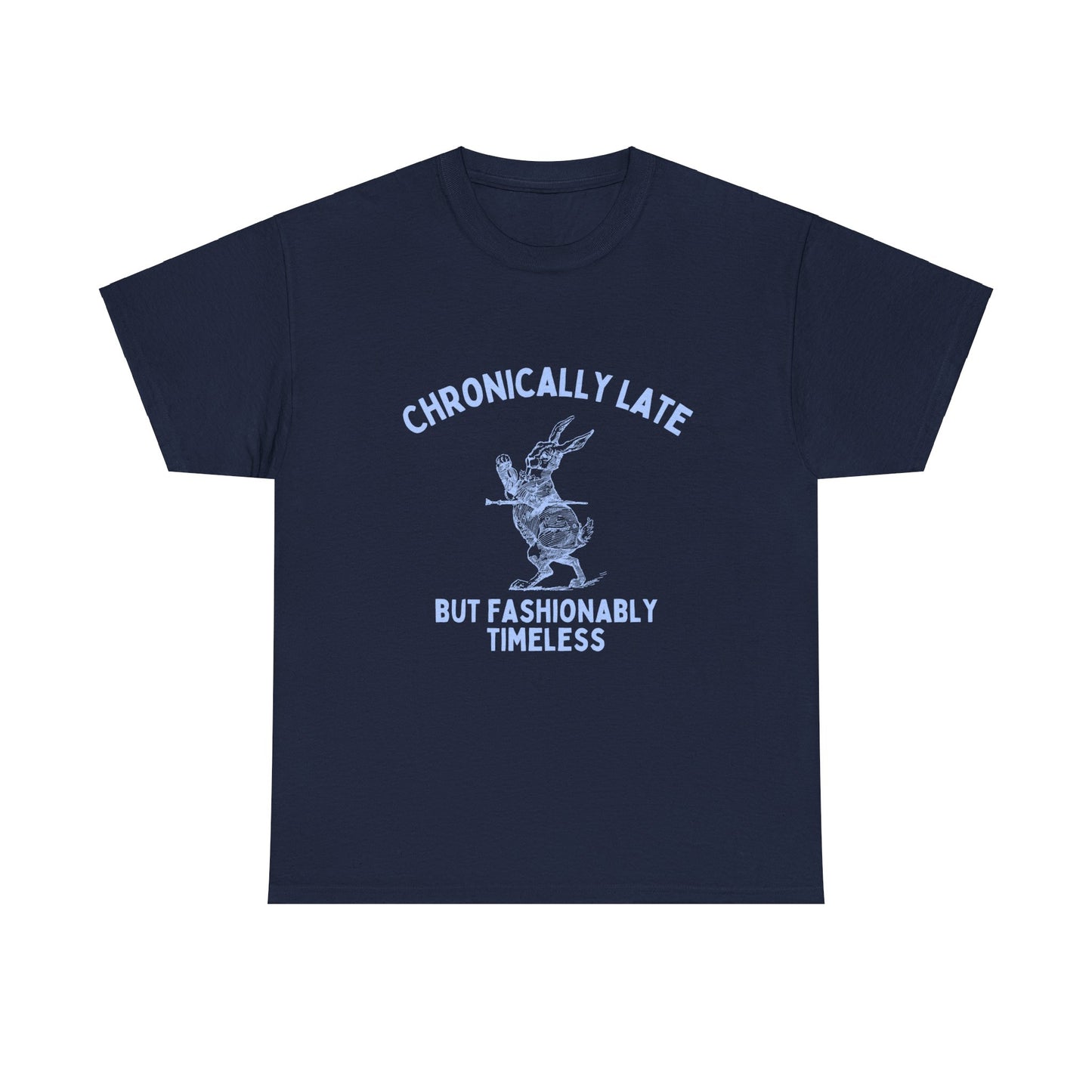 Chronically late, but fashionably timeless - Unisex Heavy Cotton Tee