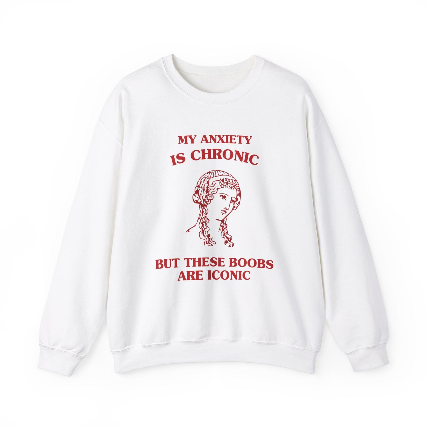 My anxiety is chronic, but these boobs are iconic - Unisex Heavy Blend™ Crewneck Sweatshirt